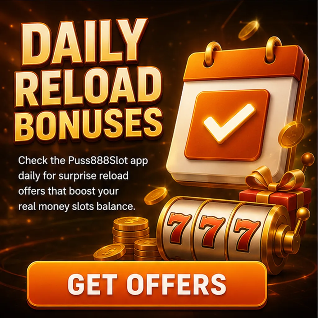 Daily Reload Bonuses: Check the Puss888Slot app daily for surprise reload offers that boost your real money slots balance.